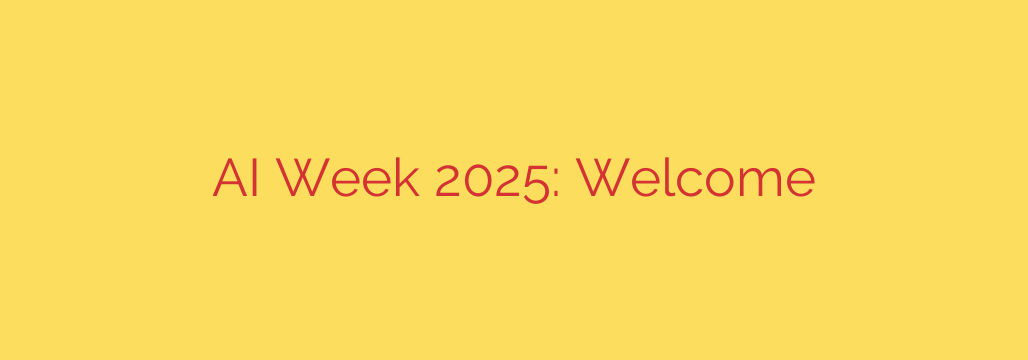 AI Week 2025: Welcome