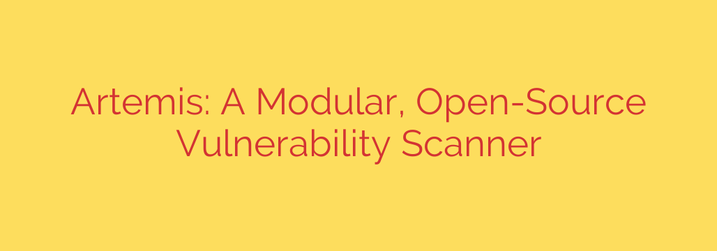 Artemis: A Modular, Open-Source Vulnerability Scanner