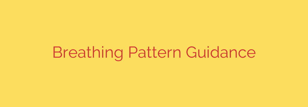 Breathing Pattern Guidance