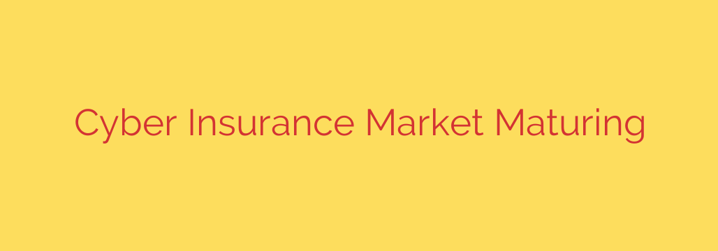 Cyber Insurance Market Maturing