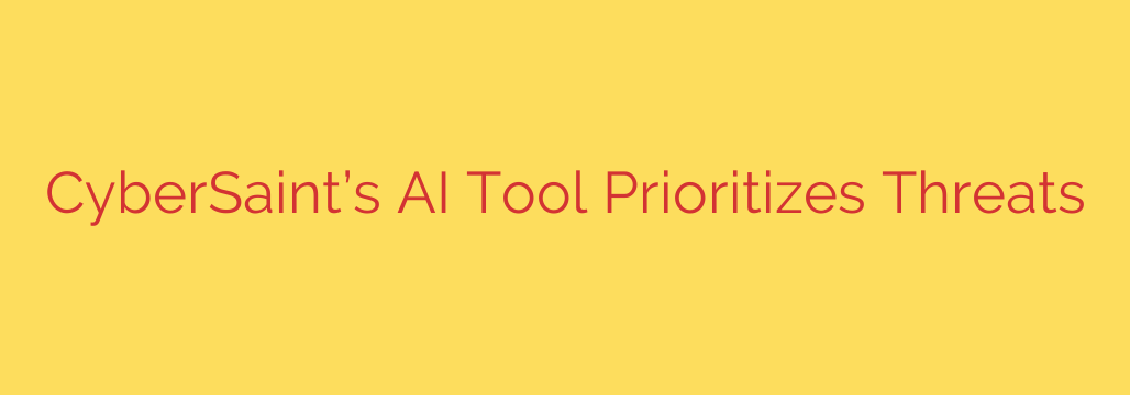 CyberSaint’s AI Tool Prioritizes Threats