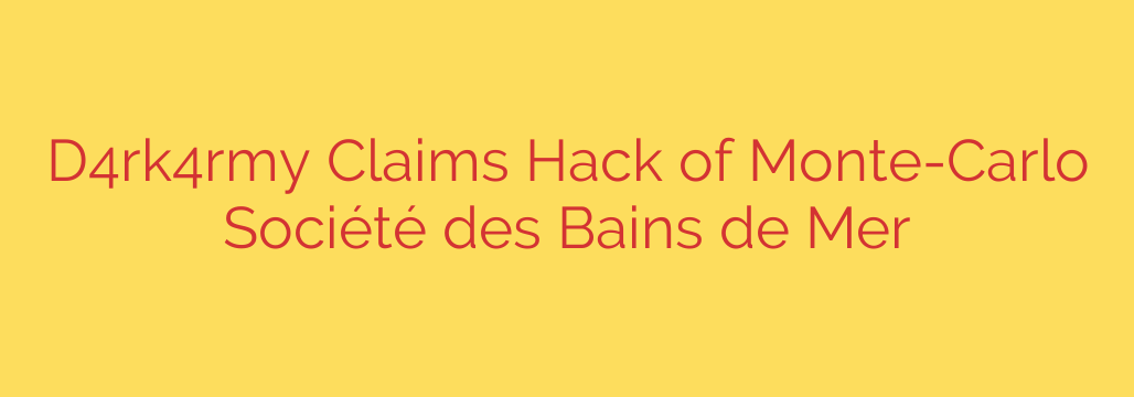 D4rk4rmy Claims Hack of Monte-Carlo Société des Bains de Mer