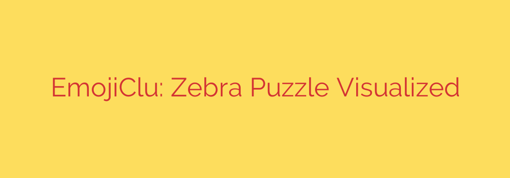 EmojiClu: Zebra Puzzle Visualized