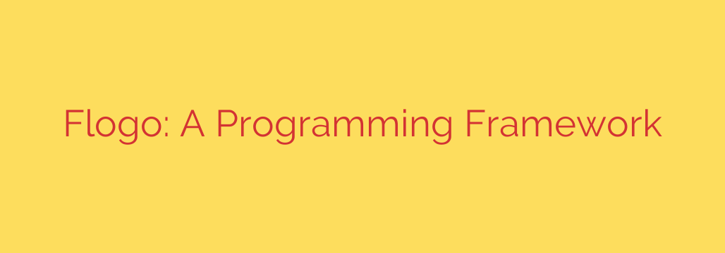 Flogo: A Programming Framework