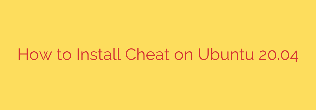 How to Install Cheat on Ubuntu 20.04