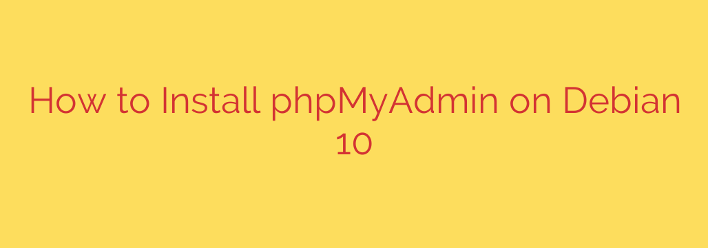 How to Install phpMyAdmin on Debian 10