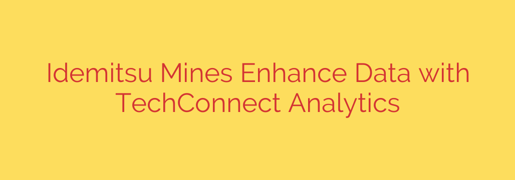 Idemitsu Mines Enhance Data with TechConnect Analytics