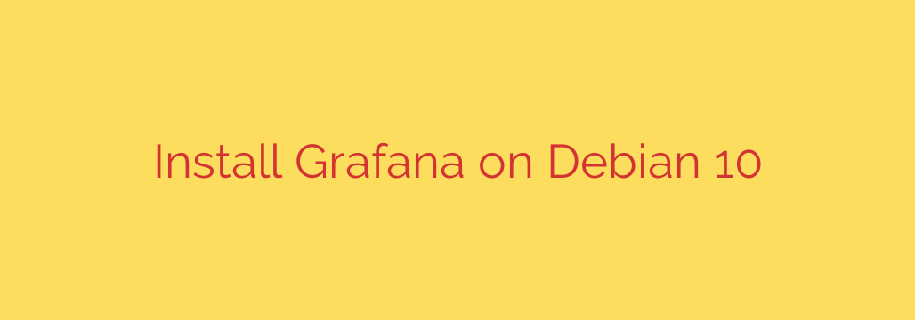 Install Grafana on Debian 10