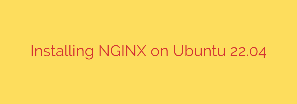 Installing NGINX on Ubuntu 22.04