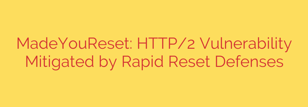 MadeYouReset: HTTP/2 Vulnerability Mitigated by Rapid Reset Defenses