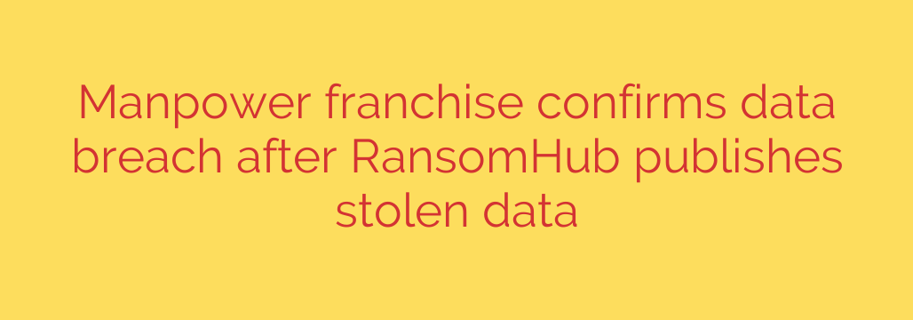 Manpower franchise confirms data breach after RansomHub publishes stolen data