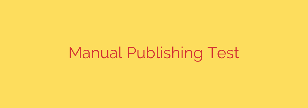 Manual Publishing Test