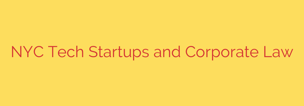 NYC Tech Startups and Corporate Law
