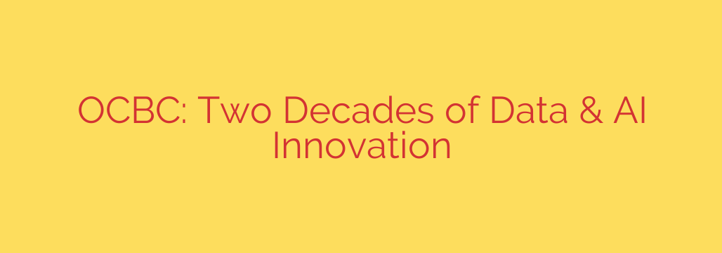OCBC: Two Decades of Data & AI Innovation