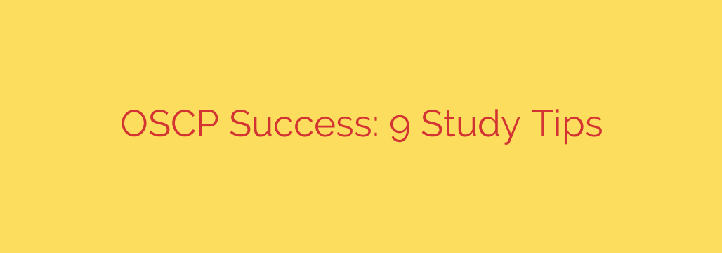 OSCP Success: 9 Study Tips