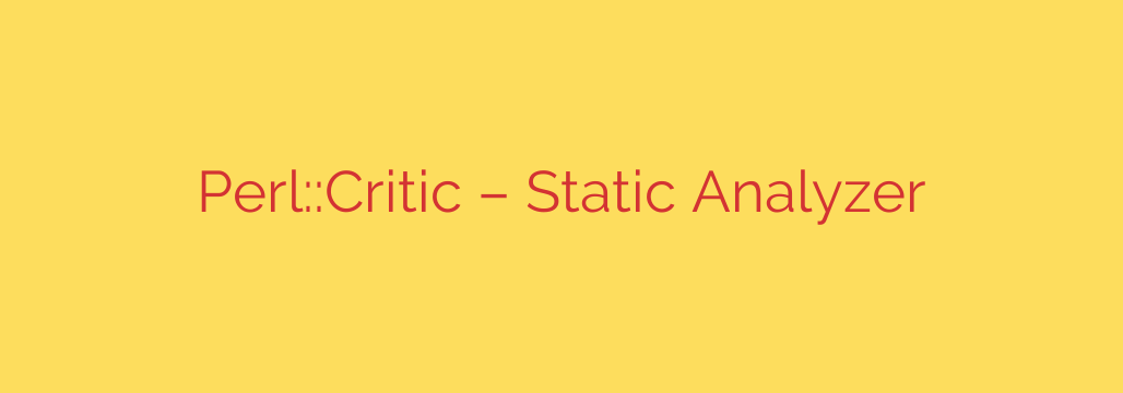Perl::Critic – Static Analyzer