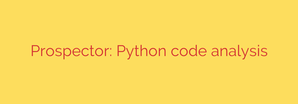 Prospector: Python code analysis