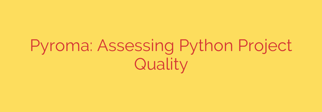 Pyroma: Assessing Python Project Quality