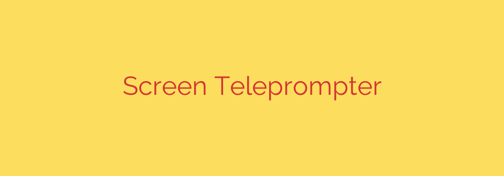 Screen Teleprompter
