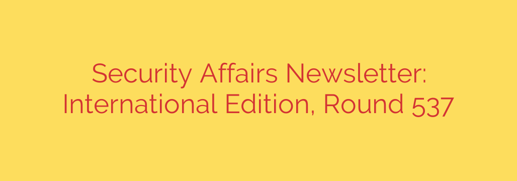 Security Affairs Newsletter: International Edition, Round 537