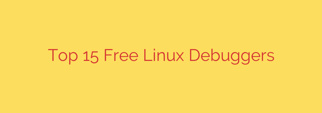 Top 15 Free Linux Debuggers
