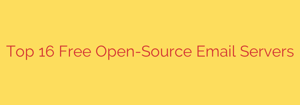 Top 16 Free Open-Source Email Servers