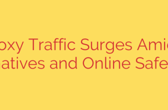 UK Proxy Traffic Surges Amid VPN Alternatives and Online Safety Act