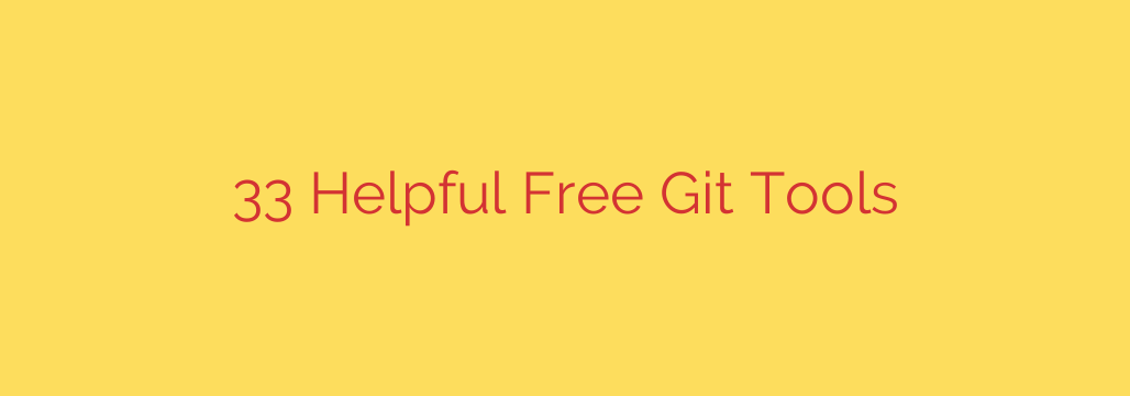 33 Helpful Free Git Tools