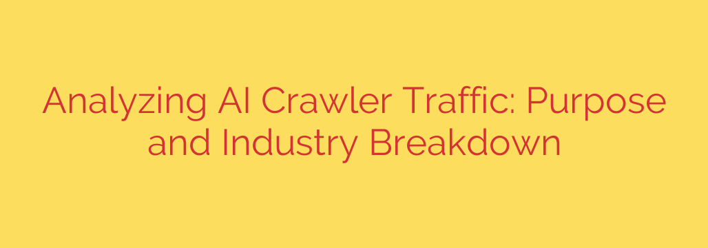 Analyzing AI Crawler Traffic: Purpose and Industry Breakdown