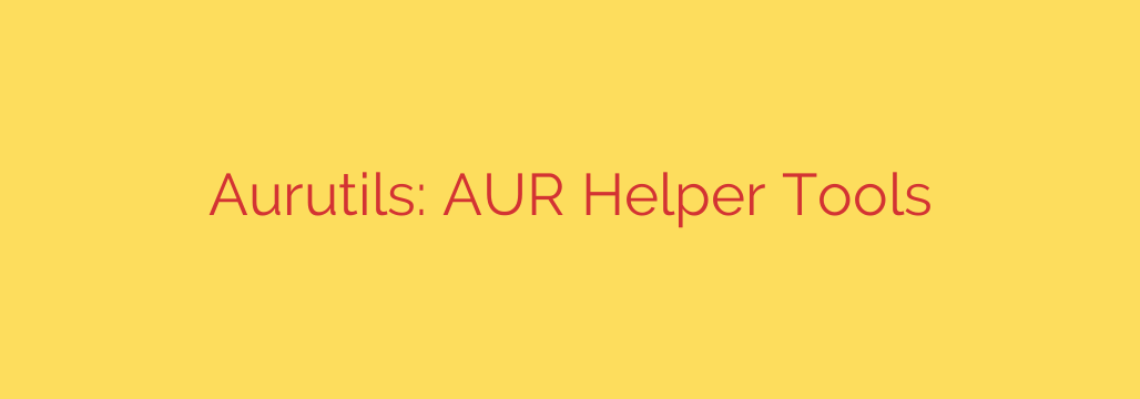 Aurutils: AUR Helper Tools