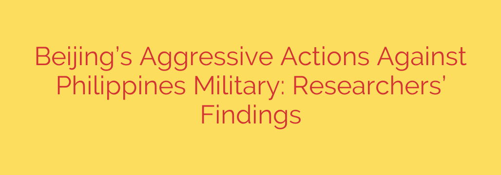 Beijing’s Aggressive Actions Against Philippines Military: Researchers’ Findings