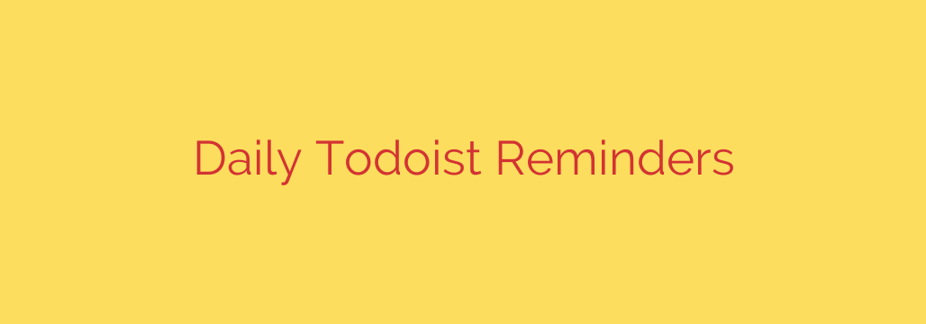 Daily Todoist Reminders