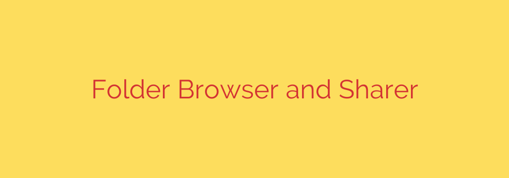 Folder Browser and Sharer