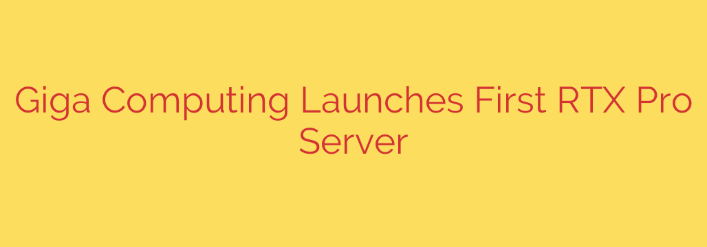 Giga Computing Launches First RTX Pro Server