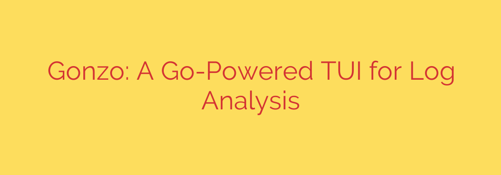 Gonzo: A Go-Powered TUI for Log Analysis