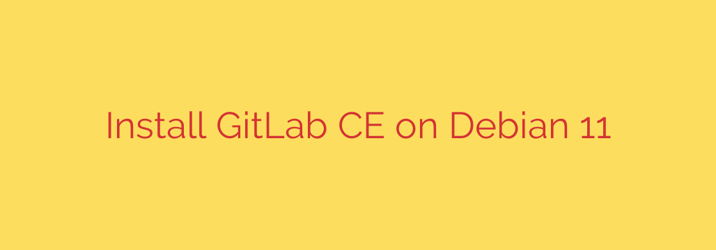 Install GitLab CE on Debian 11