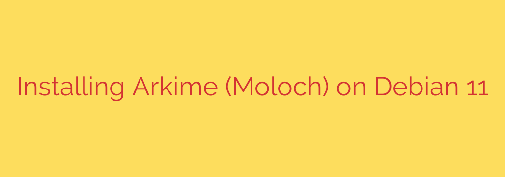 Installing Arkime (Moloch) on Debian 11