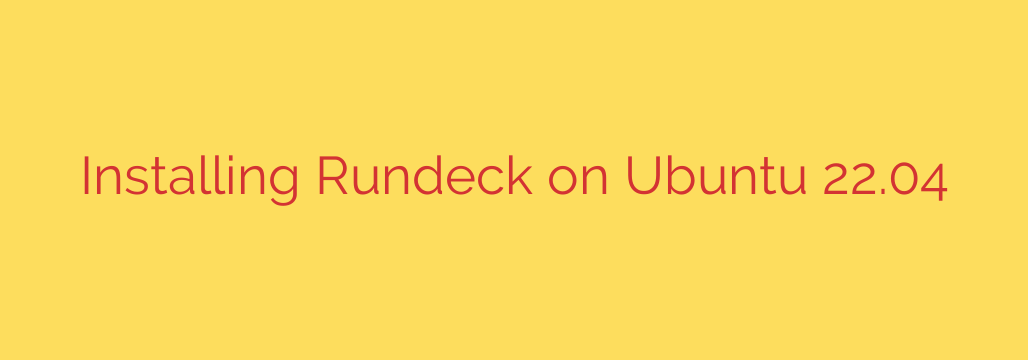Installing Rundeck on Ubuntu 22.04