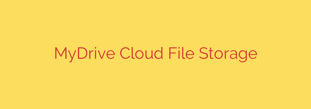 MyDrive Cloud File Storage