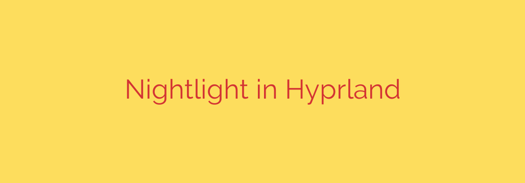 Nightlight in Hyprland