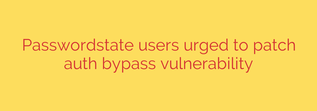 Passwordstate users urged to patch auth bypass vulnerability