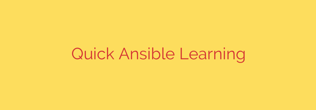 Quick Ansible Learning