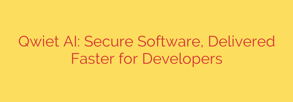 Qwiet AI: Secure Software, Delivered Faster for Developers