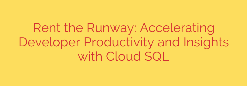 Rent the Runway: Accelerating Developer Productivity and Insights with Cloud SQL