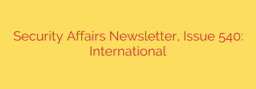 Security Affairs Newsletter, Issue 540: International