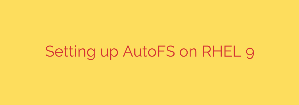 Setting up AutoFS on RHEL 9