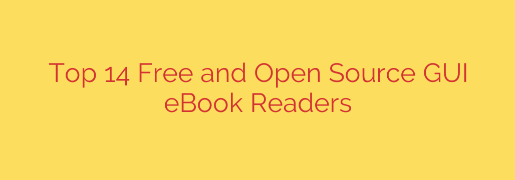 Top 14 Free and Open Source GUI eBook Readers