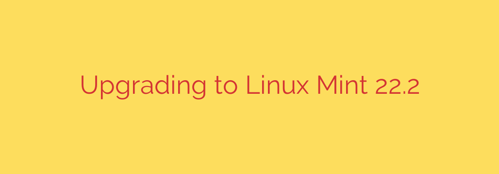 Upgrading to Linux Mint 22.2