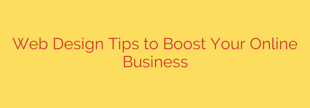 Web Design Tips to Boost Your Online Business