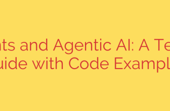 AI Agents and Agentic AI: A Technical Guide with Code Examples